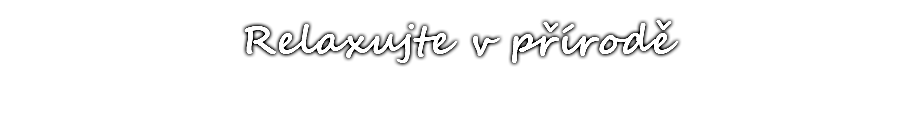 Relaxujte v přírodě