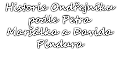 Historie Ondřejníku podle Petra Maršálka a Davida Pindura